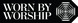 Worn By Worship