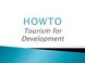 HOWTO Tourism for Development
