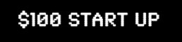 $100 Dollar Start Up