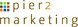 Pier 2 Marketing