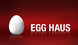 EGG HAUS