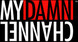 My Damn Channel