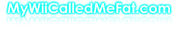 MyWiiCalledMeFat.com