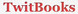 TwitBooks