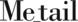 Metail