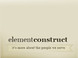 Element Construct