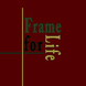 Frame for life