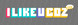 ilikeucoz