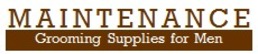 MAINTENANCE-- Grooming supplies for men