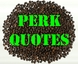PerkQuotes
