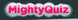 MightyQuiz